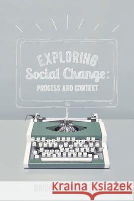 Exploring Social Change: Process and Context Bridgette Wessels 9780230361041 Palgrave MacMillan