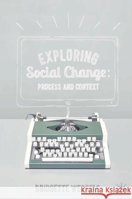 Exploring Social Change: Process and Context Wessels, Bridgette 9780230361058