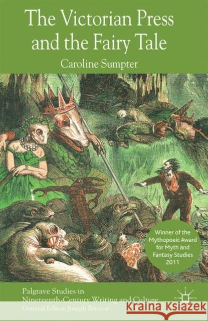 The Victorian Press and the Fairy Tale Caroline Sumpter 9780230361492 PALGRAVE MACMILLAN