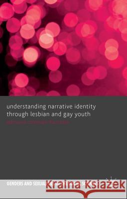 Understanding Narrative Identity Through Lesbian and Gay Youth Edmund Coleman-Fountain 9780230361744