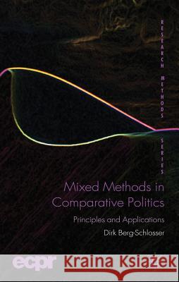Mixed Methods in Comparative Politics: Principles and Applications Berg-Schlosser, D. 9780230361775