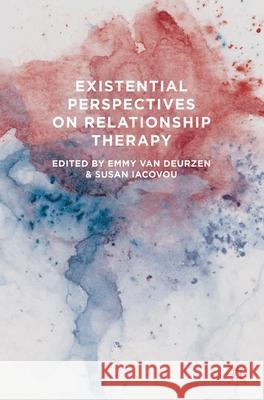 Existential Perspectives on Relationship Therapy Emmy van Deurzen 9780230362093 0