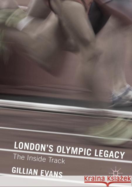 London's Olympic Legacy: The Inside Track Evans, Gillian 9780230363441 Palgrave MacMillan