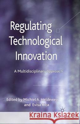 Regulating Technological Innovation: A Multidisciplinary Approach Heldeweg, M. 9780230363632 