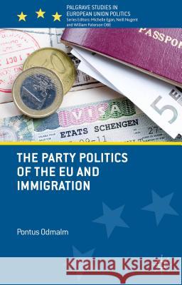 The Party Politics of the Eu and Immigration Odmalm, P. 9780230367746 Palgrave MacMillan