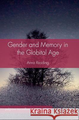 Gender and Memory in the Globital Age Anna Reading 9780230368644 Palgrave MacMillan