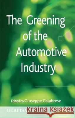 The Greening of the Automotive Industry Giuseppe Calabrese   9780230369092 Palgrave Macmillan