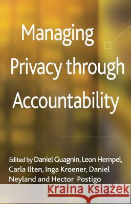 Managing Privacy Through Accountability Guagnin, D. 9780230369320 Palgrave MacMillan