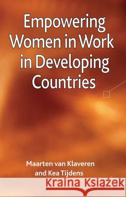 Empowering Women in Work in Developing Countries Maarten Va Kea Tijdens 9780230369351 Palgrave MacMillan