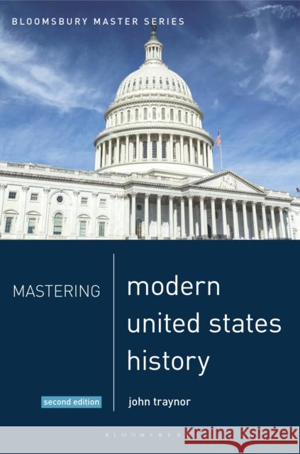 Mastering Modern United States History John (Retired) Traynor 9780230372245 Bloomsbury Publishing PLC