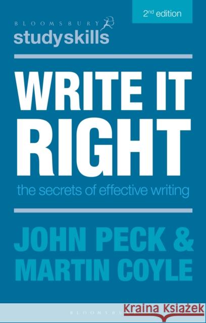Write it Right: The Secrets of Effective Writing Peck, John 9780230373846 PALGRAVE MACMILLAN