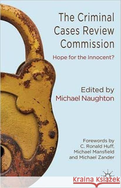 The Criminal Cases Review Commission: Hope for the Innocent? Naughton, Michael 9780230390614
