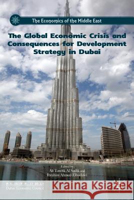 The Global Economic Crisis and Consequences for Development Strategy in Dubai Ali A Ibrahim Elbadawi 9780230391024