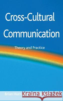 Cross-Cultural Communication: Theory and Practice Hurn, B. 9780230391130 Palgrave MacMillan