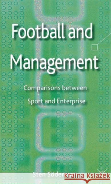 Football and Management: Comparisons Between Sport and Enterprise Soderman, S. 9780230391178 0