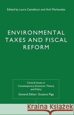 Environmental Taxes and Fiscal Reform Gustavo Piga Laura Castellucci Anil Markandya 9780230392397 Palgrave MacMillan