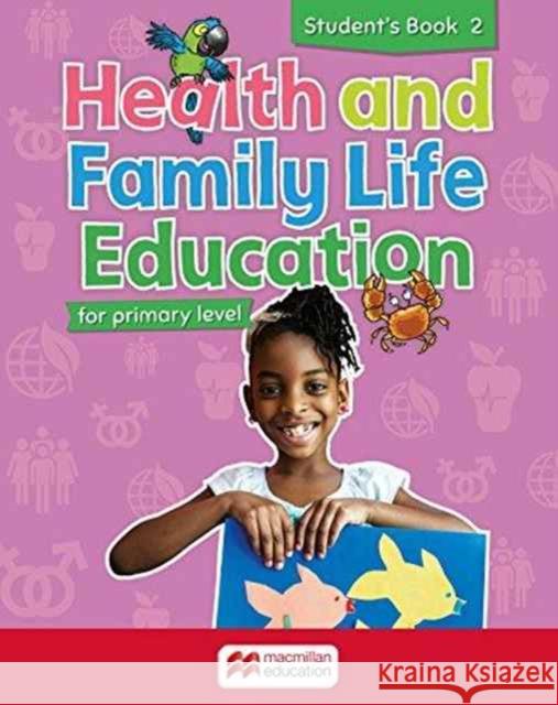 Health and Family Life Education Student's Book 2 Clare Eastland 9780230431751 Macmillan Education