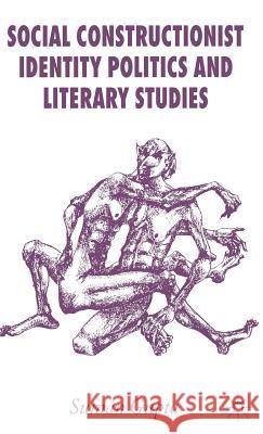 Social Constructionist Identity Politics and Literary Studies Suman Gupta 9780230500471 Palgrave MacMillan