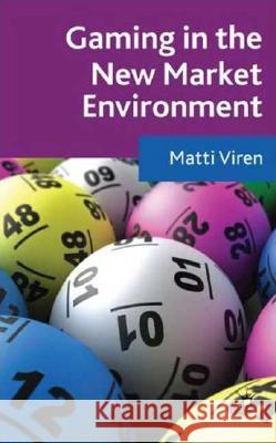 Gaming in the New Market Environment Matti Viren 9780230500501 Palgrave MacMillan