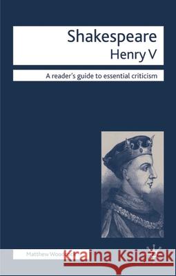 Shakespeare - Henry V Matthew Woodcock Nicolas Tredell 9780230500792