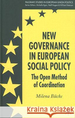 New Governance in European Social Policy: The Open Method of Coordination Büchs, Milena 9780230506510 Palgrave MacMillan
