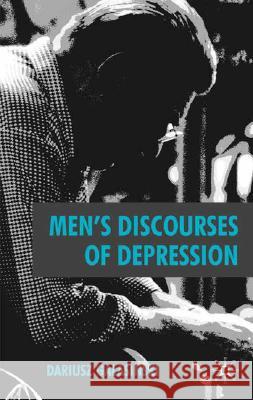Men's Discourses of Depression Dariusz Galasinski 9780230507524 Palgrave MacMillan