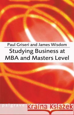 Studying Business at MBA and Masters Level P Griseri 9780230507661 0