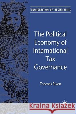 The Political Economy of International Tax Governance Thomas Rixen Stephan Leibfried 9780230507685 Palgrave MacMillan