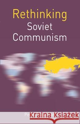 Rethinking Soviet Communism Peter Shearman Michael Cox 9780230507876 Palgrave MacMillan