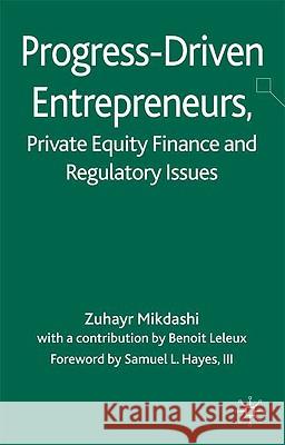 Progress-Driven Entrepreneurs, Private Equity Finance and Regulatory Issues Zuhayr Mikdashi 9780230514980 Palgrave MacMillan