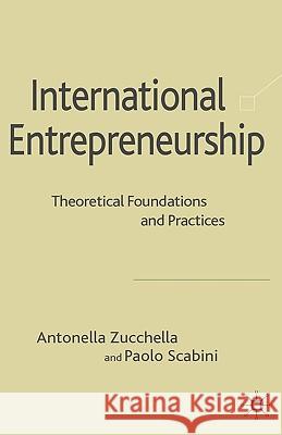 International Entrepreneurship: Theoretical Foundations and Practices Zucchella, A. 9780230515475 Palgrave MacMillan