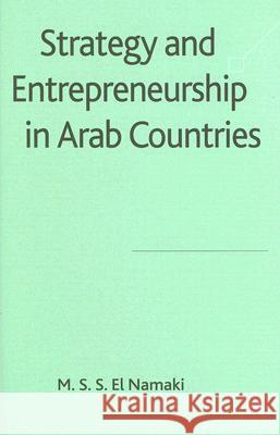 Strategy and Entrepreneurship in Arab Countries M. S. S. E 9780230515642 Palgrave MacMillan