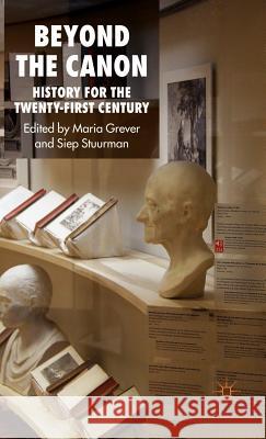 Beyond the Canon: History for the Twenty-First Century Grever, M. 9780230516502