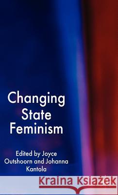 Changing State Feminism Joyce Outshoorn Johanna Kantola 9780230516618 Palgrave MacMillan