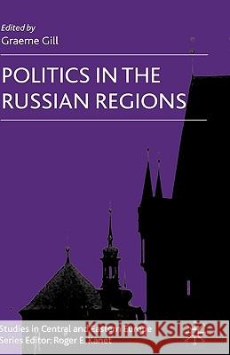 Politics in the Russian Regions Graeme Gill 9780230516861