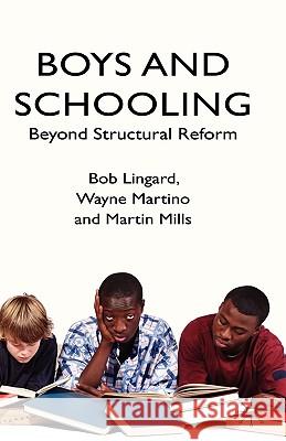 Boys and Schooling: Beyond Structural Reform Lingard, B. 9780230517011 Palgrave MacMillan