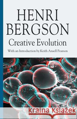 Creative Evolution H. Bergson K. Ansell-Pearson M. Kolkman 9780230517226 Palgrave Macmillan