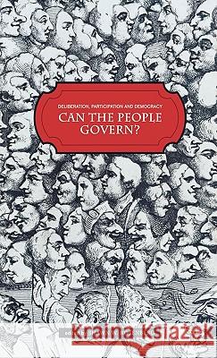 Deliberation, Participation and Democracy: Can the People Govern? Rosenberg, Shawn W. 9780230517356 Palgrave MacMillan