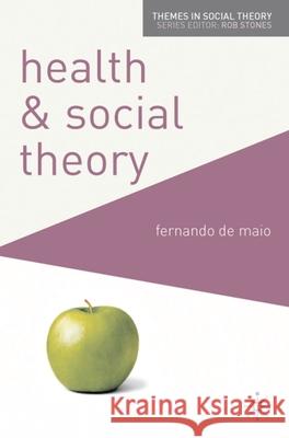 Health and Social Theory Fernando D Rob Stones 9780230517417 Palgrave MacMillan