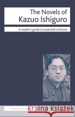 The Novels of Kazuo Ishiguro Matthew Beedham Nicolas Tredell 9780230517455 Palgrave MacMillan