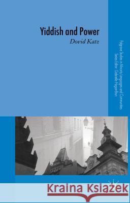 Yiddish and Power Dovid Katz Gabrielle Hogan-Brun 9780230517608 Palgrave MacMillan