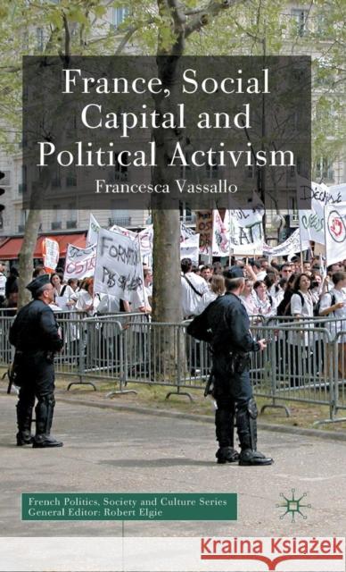 France, Social Capital and Political Activism  9780230518001 Palgrave MacMillan