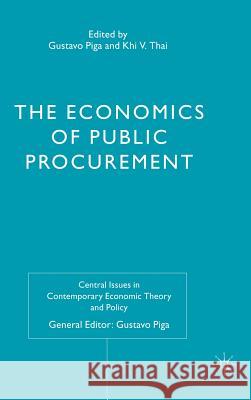 The Economics of Public Procurement Gustavo Piga Khi V. Thai 9780230520868 Palgrave MacMillan