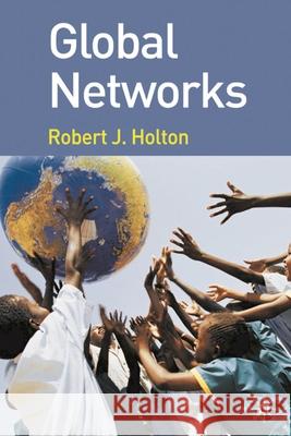 Global Networks Robert J. Holton 9780230521049