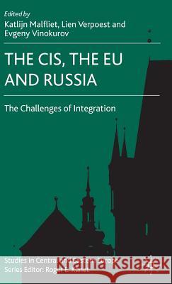The CIS, the EU and Russia: The Challenges of Integration Malfliet, K. 9780230521063 Palgrave MacMillan