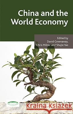 China and the World Economy David Greenaway Chris Milner Shujie Yao 9780230521520 Palgrave MacMillan