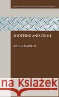 Shopping and Crime Joshua Bamfield 9780230521605 0
