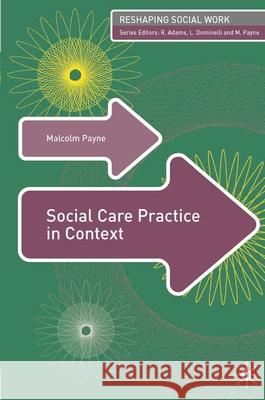 Social Care Practice in Context M Payne 9780230521810 0