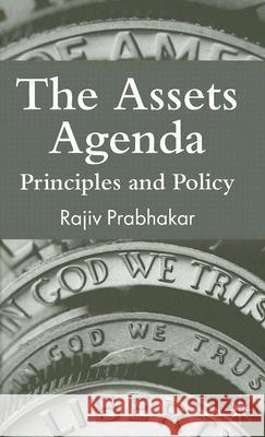 The Assets Agenda: Principles and Policy Prabhakar, Rajiv 9780230522190 Palgrave MacMillan