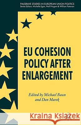 EU Cohesion Policy After Enlargement Baun, Michael 9780230524729 Palgrave MacMillan